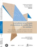 Andi Faisal Bakti et Pierre Giguère - Journalisme pour la paix et résolution de conflit dans les médias - Tome 1.