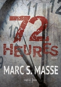 Marc S. Masse - 72 heures.