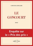 Capucine Letellier - Le Goncourt - Enquête sur le "Prix des prix".