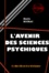 Emile Boirac - L’avenir des sciences psychiques [édition intégrale revue et mise à jour].