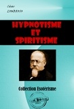 Cesare Lombroso - Hypnotisme et spiritisme - édition intégrale.