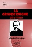 Léon Denis - La Grande Enigme : Dieu et l’univers [édition intégrale revue et mise à jour].