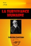 Oliver Lodge - La survivance humaine  [édition intégrale revue et mise à jour].
