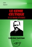 Léon Denis - Le génie celtique et le monde invisible [édition intégrale revue et mise à jour].