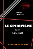 Gabriel Delanne - Le spiritisme devant la science [édition intégrale revue et mise à jour].