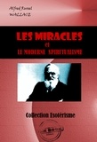 Alfred Russel Wallace - Les miracles et le moderne spiritualisme [édition intégrale revue et mise à jour].