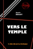 Annie Besant - Vers le temple [édition intégrale revue et mise à jour].