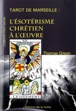 Thomas Grison - Tarot de Marseille - L'ésotérisme chrétien à l'oeuvre.
