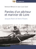 Bertrand Ménard - Paroles d'un pêcheur et marinier de Loire - Jacques Robin dit Vent d'travers. 1 CD audio MP3