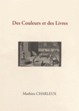 Mathieu Charleux - Des couleurs et des livres.