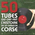 Pierre-Antoine Beretti - 50 tubes qui ont fait l'histoire de la chanson corse.