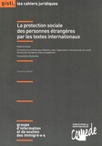  GISTI - La protection sociale des personnes étrangères par les textes internationaux.
