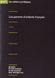  GISTI - Les parents d'enfants français.