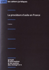 GISTI - La procédure d'asile en France.