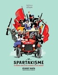 Gilbert Badia - Le spartakisme - Les dernières années de Rosa Luxemburg et de Karl Liebknecht.