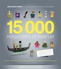 Jean-Michel Courset et Jean-Claude Gélinier - 15000 miniatures de parfum l'intégrale.