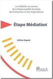 Céline Kapral - Etape Médiation - La médiation au service de la responsabilité sociétale des entreprises et des organisations.