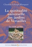 Claudine Léturgie-Blanquart - La spiritualité universelle des jardins de Versailles - La visite guidée.