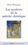 Henri Blanquart - Les mystères de la nativité christique.