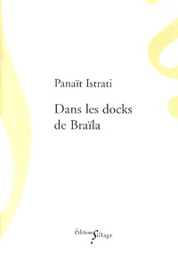 Panaït Istrati - Dans les docks de Braïla.