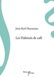 Joris-Karl Huysmans - Les habitués de café.