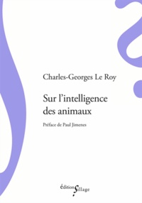 Charles-Georges Le Roy - Sur l'intelligence des animaux.