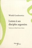 Witold Gombrowicz - Lettres à ses disciples argentins.
