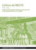 Robert Belot - Cahiers de RECITS n°10 - 2014 - Cultures et formations techniques des ouvriers et des techniciens (XVIIe-XXe siècles).
