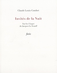 Claude Louis-Combet - Invités de la nuit - Sur les Visages de Jacques Le Scanff.