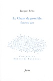 Jacques Réda - Le Chant du possible - Ecrire le jazz.