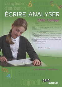 Cécile Revéret et Pascal Dupré - Ecrire Analyser CM2 - Collège.