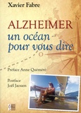 Xavier Fabre - Alzheimer, un océan pour vous dire.