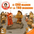 Maureen Dor et Loïc Méhée - Le Cro-magnon et la Tro-mignonne. 1 CD audio