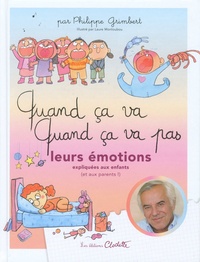 Philippe Grimbert et Laure Monloubou - Quand ça va ! quand ça va pas ? - Leurs émotions expliquées aux enfants (et aux parents !).