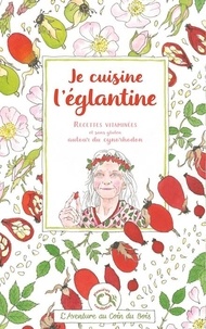 "calendula" Caroline et  Linaigrette - Je cuisine l'églantine - Recettes vitaminées et sans gluten autour du cynorhodon.