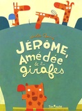 Nicolas Gouny - Jérôme, Amédée et les girafes.