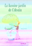 Marie Zimmer et Leïla Brient - La bassine jardin de Célestin.