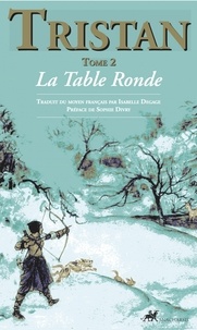 Isabelle Degage - Tristan Tome 2 : La Table Ronde.