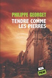 Philippe Georget - Tendre comme les pierres.