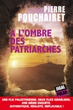 Pierre Pouchairet - A l'ombre des patriarches.