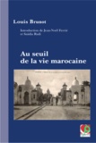 Louis Brunot - Au seuil de la vie marocaine - Les coutumes et les relations sociales chez les Marocains.