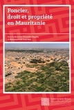 Armelle Choplin et Mohamed Fall Ould Bah - Foncier, droit et propriété en Mauritanie - Enjeux et perspectives de recherche.