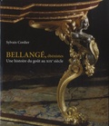 Sylvain Cordier - Bellangé, ébénistes - Une histoire du goût au XIXe siècle.