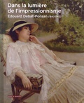Sophie Join-Lambert et Véronique Moreau - Dans la lumière de l'impressionnisme - Edouard Debat-Ponsan (1847-1913).