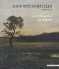 Amélie Lavin et Samuel Monier - Auguste Pointelin (1839-1933) - La clarté intime de la terre.