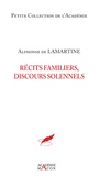 Alphonse de Lamartine - Récits familiers, discours solennels.