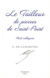 Alphonse de Lamartine - Le tailleur de pierre de Saint-Point - Récit villageois.