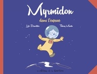 Loïc Dauvillier et Thierry Martin - Myrmidon Tome 2 : Myrmidon dans l'espace.