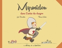 Loïc Dauvillier et Thierry Martin - Myrmidon Tome 3 : Myrmidon dans l'antre du dragon.