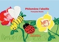 Françoise Roche - Philomène l'abeille - Je suis toute petite mais je fais de grandes choses pour la planète.